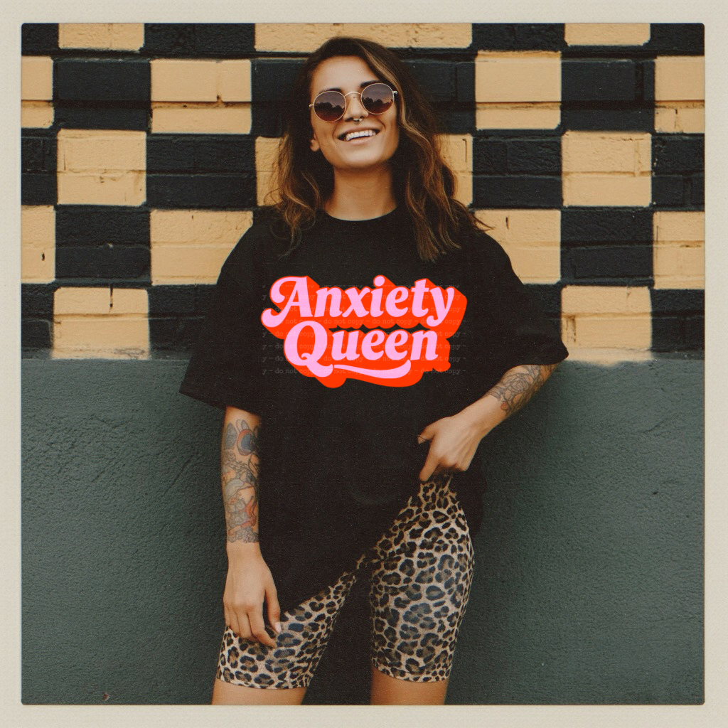 Anxiety Queen Tee