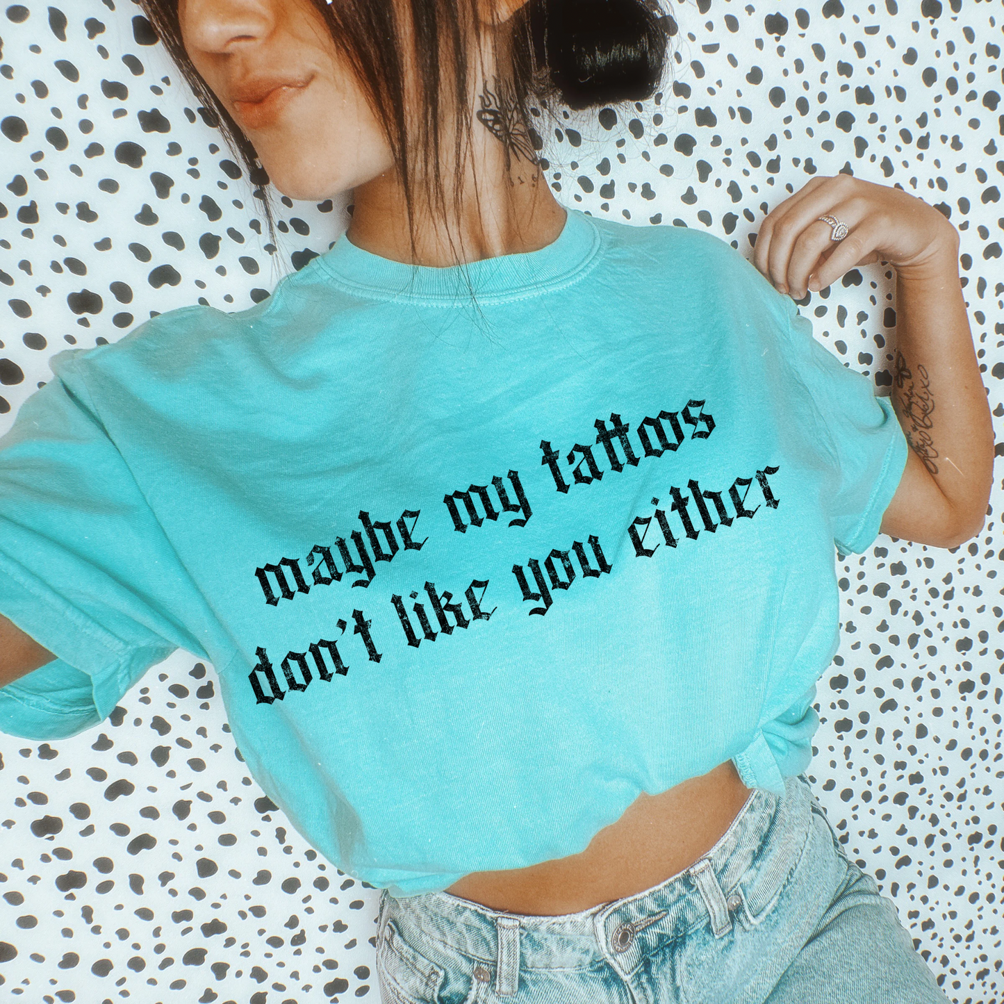 Tattoos Don’t like you either Tee