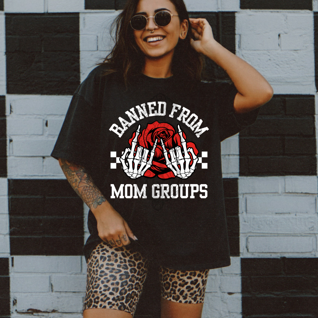 Banned From mom groups tee