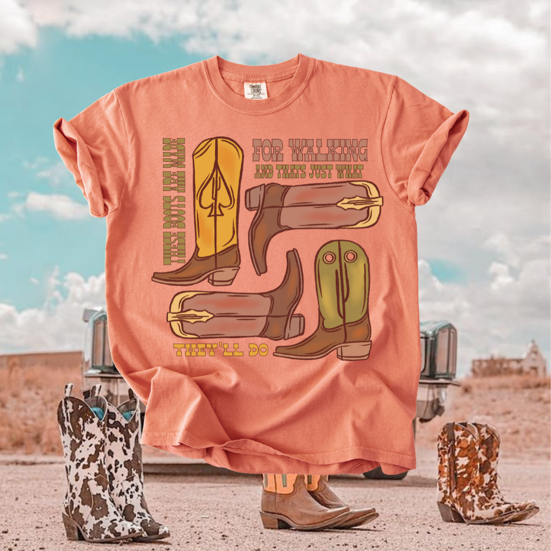 Boots are made for walking tee