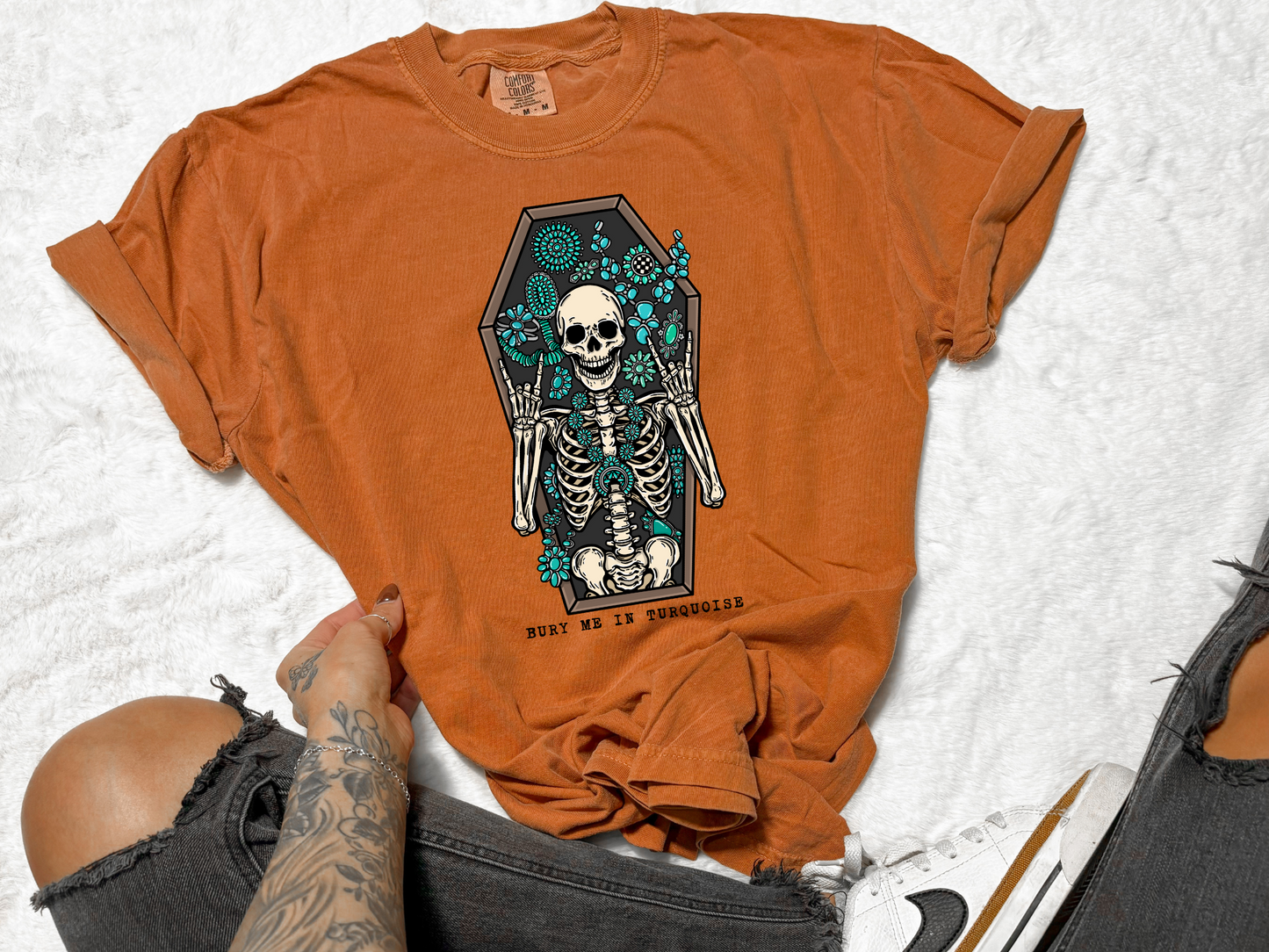 Bury me in Turquoise Tee