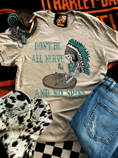 All nerve no spine Tee