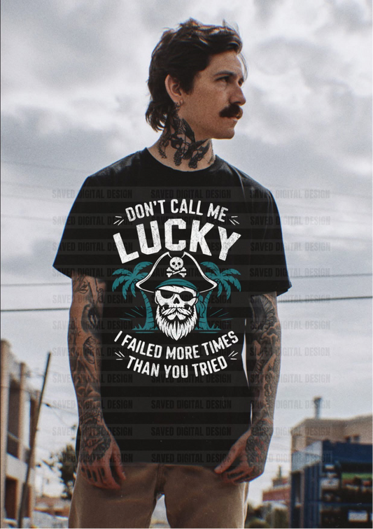 Don’t Call me Lucky tee