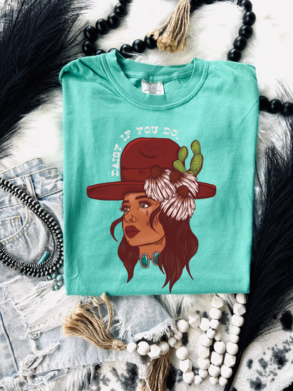 Daisy if you Do Tee