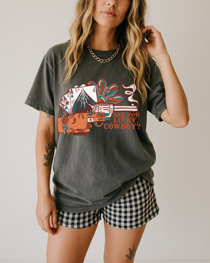 Are you even Lucky Cowboy Tee