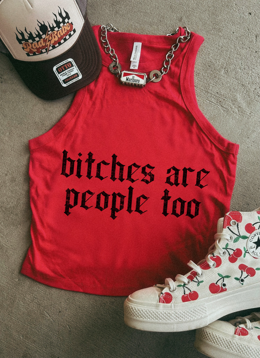 Bitches are people too Ribbed Racer Tank