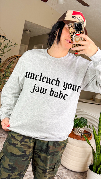 Unclench your Jaw babe crew