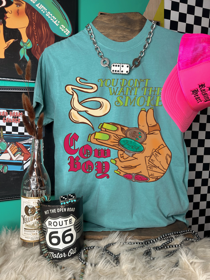 Don't Want this smoke Cowboy Tee