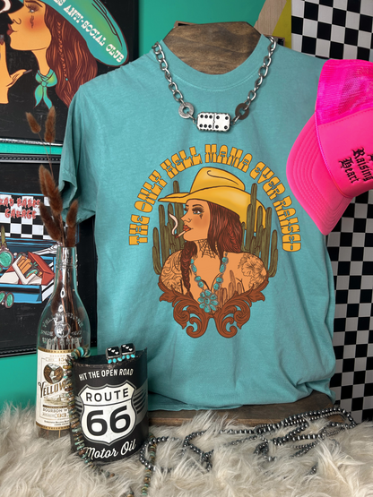 Only Hell Mama Ever Raised Tee
