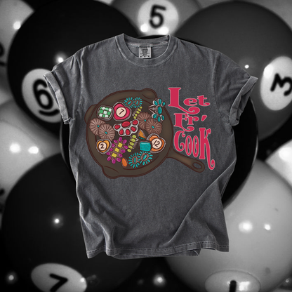 Let Er' Cook tee
