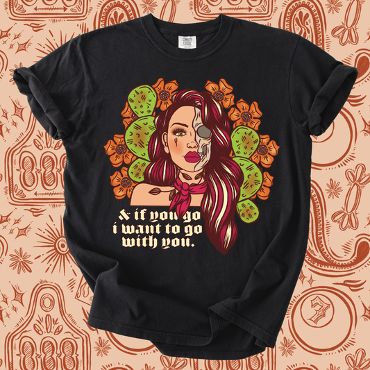 I want to go with you tee