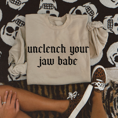 Unclench your Jaw babe crew